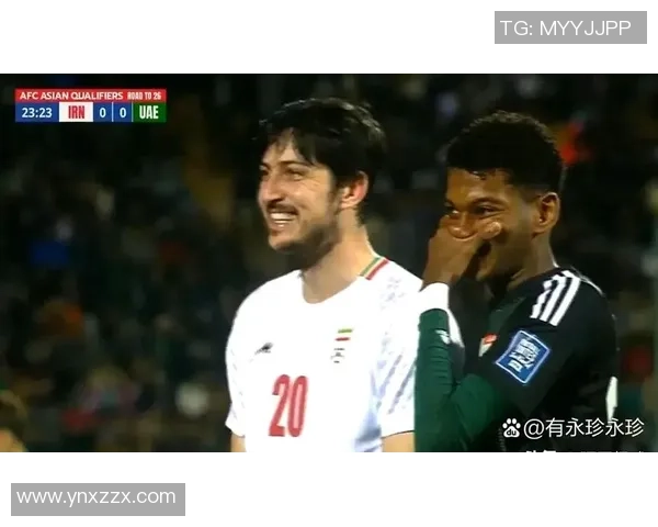 伊朗与阿联酋足球赛直播在线观看攻略及赛前分析